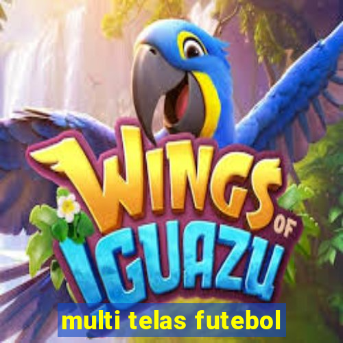 multi telas futebol